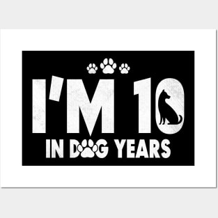 I'm 10 In Dog Years Posters and Art